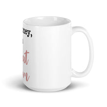 Load image into Gallery viewer, Oh Honey, I am THAT MOM White glossy mug