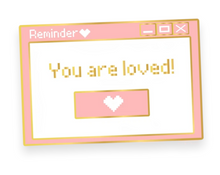 Load image into Gallery viewer, Pre-order// Kawaii Reminder You Are Loved Pin
